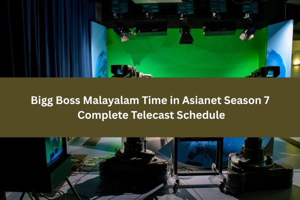 Bigg Boss Malayalam Time in Asianet Season 7 Complete Telecast Schedule