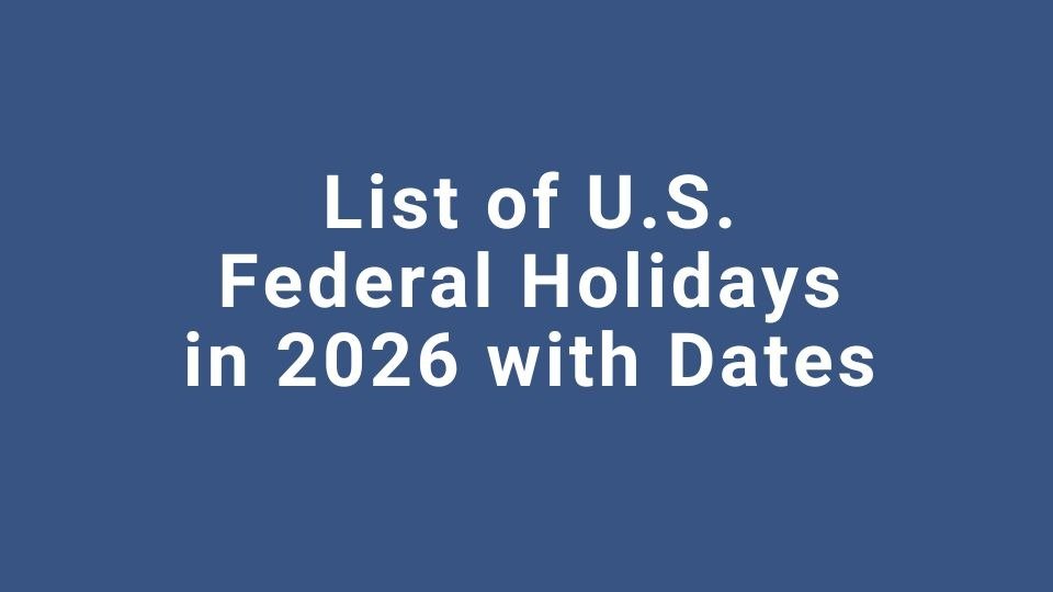 List of U.S. Federal Holidays in 2026 with Dates